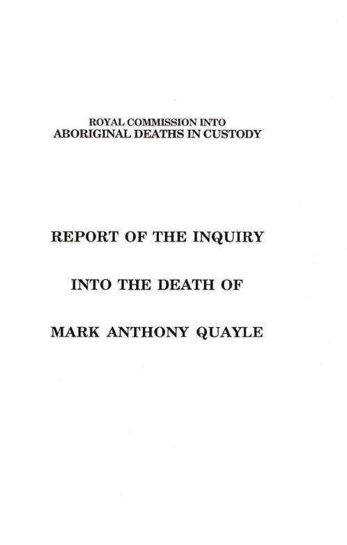 Report of the inquiry into the death of Mark Anthony Quayle / by Commissioner J.H. Wootten