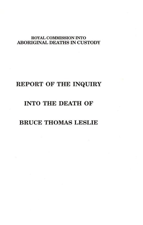Report of the inquiry into the death of Bruce Thomas Leslie / by Commissioner J. H. Wootten