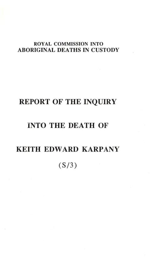 Report of the inquiry into the death of Keith Edward Karpany (S/3) / by Commissioner Elliott Johnston