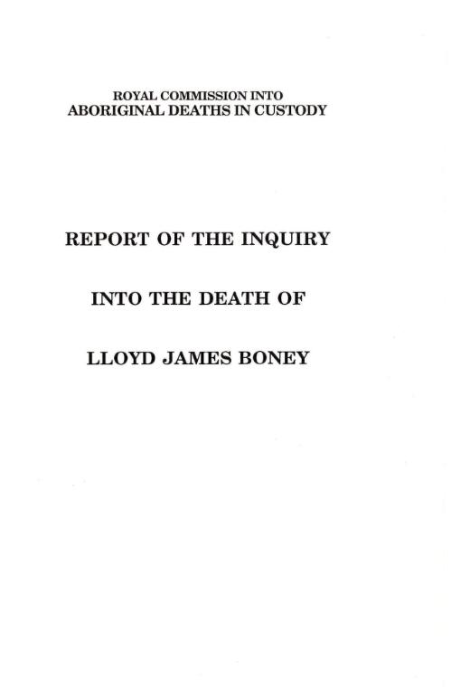 Report of the inquiry into the death of Lloyd James Boney / by Commissioner J.H. Wootten