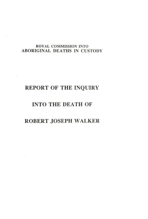 Report of the inquiry into the death of Robert Joseph Walker / by Commissioner L. F. Wyvill