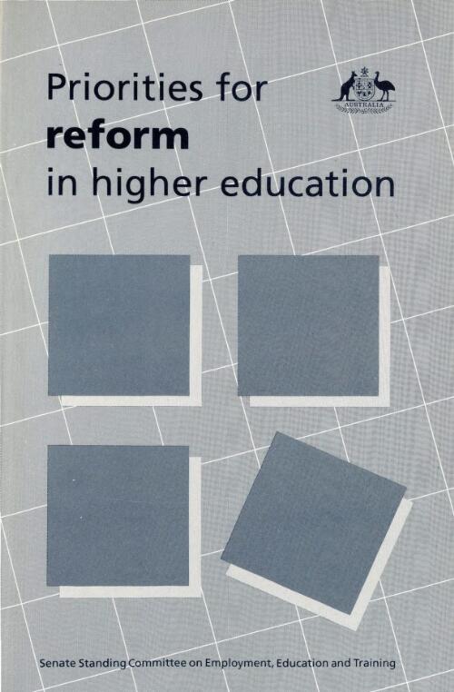 Priorities for reform in higher education : a report / by the Senate Standing Committee on Employment, Education and Training