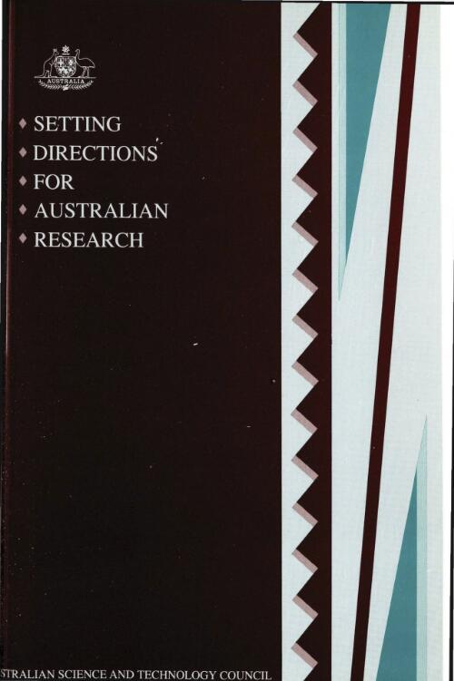 Setting directions for Australian research : a report to the Prime Minister / by the Australian Science and Technology Council in association with the Australian Research Council