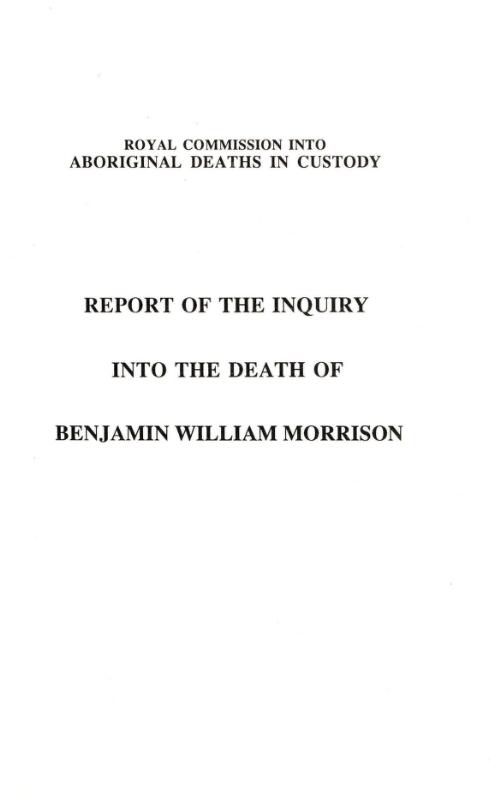 Report of the inquiry into the death of Benjamin William Morrison / by Commissioner D.J. O'Dea