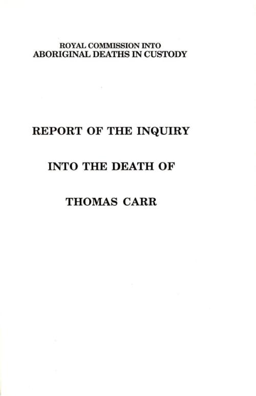 Report of the inquiry into the death of Thomas Carr / by Commissioner J.H. Wootten