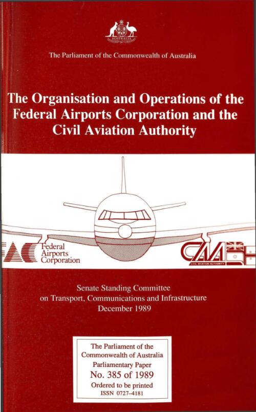 The organisation and operations of the Federal Airports Corporation and the Civil Aviation Authority / Senate Standing Committee on Transport, Communications and Infrastructure