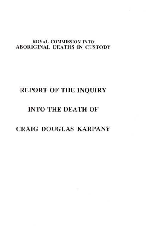 Report of the inquiry into the death of Craig Douglas Karpany / by Commissioner Elliott Johnston