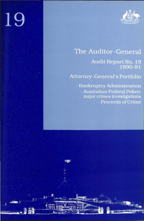 Attorney General's portfolio : -bankruptcy administration, -Australian Federal Police; major crimes investigations, -proceeds of crime / the Auditor-General