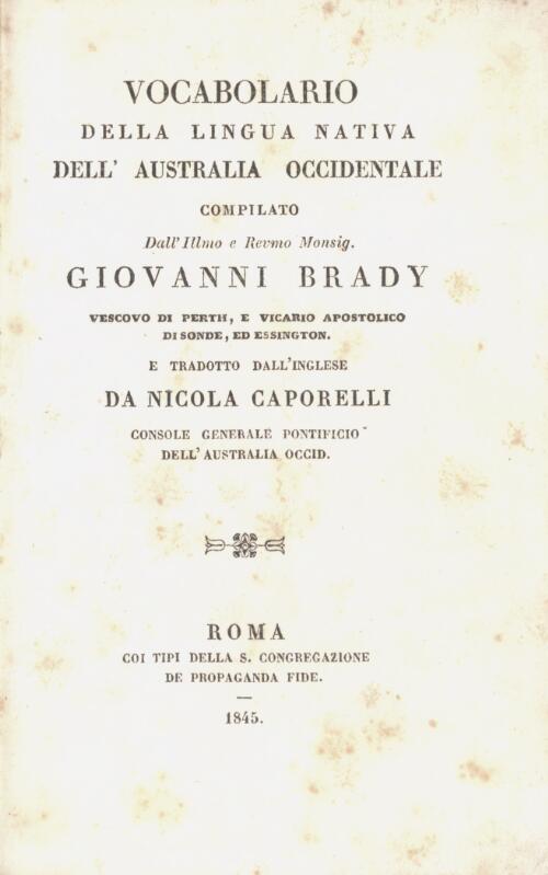 Vocabolario della lingua nativa dell'Australia Occidentale / compilato ... Giovanni Brady ... e tradotto dall'Inglese da Nicola Caporelli