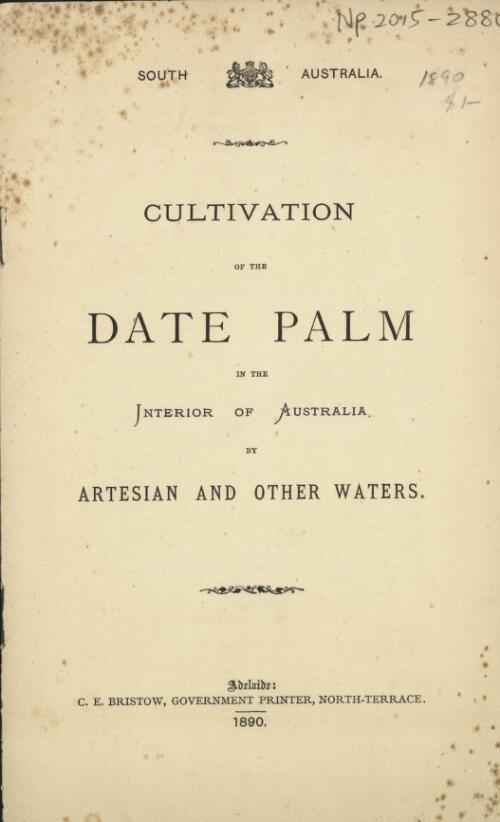 Cultivation of the date palm in the interior of Australia by artesian and other waters