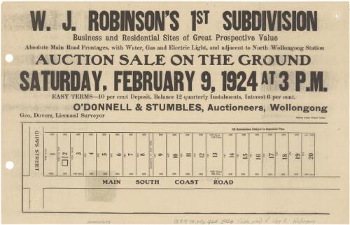 W.J. Robinson's 1st subdivision [cartographic material] : business and residential sites of great prospective value, absolute main road frontages, with water, gas and electric light, and adjacent to North Wollongong Station / auction sale on the ground, Saturday, February 9, 1924 at 3 p.m. ; O'Donnell & Stumbles, auctioneers, Wollongong