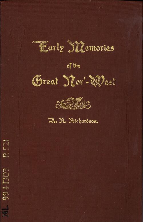 Early memories of the great Nor-West, and a chapter in history of W.A. / A.R. Richardson