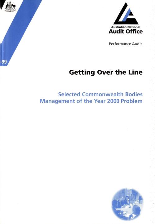 Getting over the line : selected Commonwealth bodies' management of the year 2000 problem / the Auditor-General