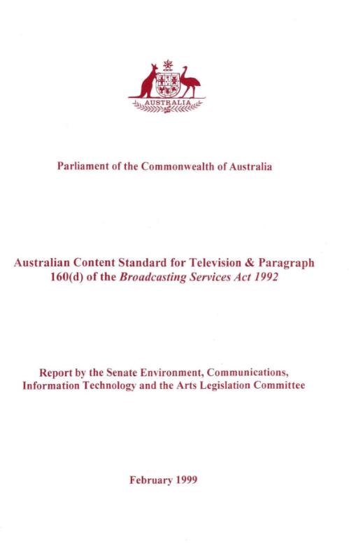Australian content standard for television & paragraph 160(d) of the Broadcasting Services Act 1992 / report by the Senate Environment, Communications, Information Technology and the Arts Legislation Committee