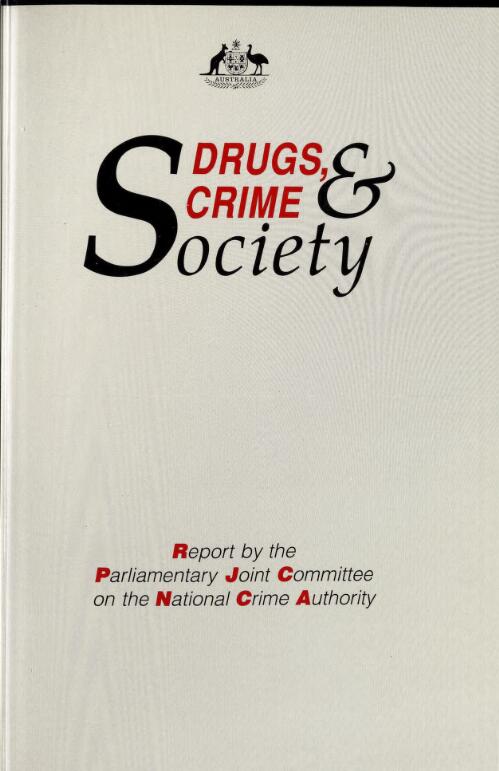 Drugs, crime and society / report by the Parliamentary Joint Committee on the National Crime Authority