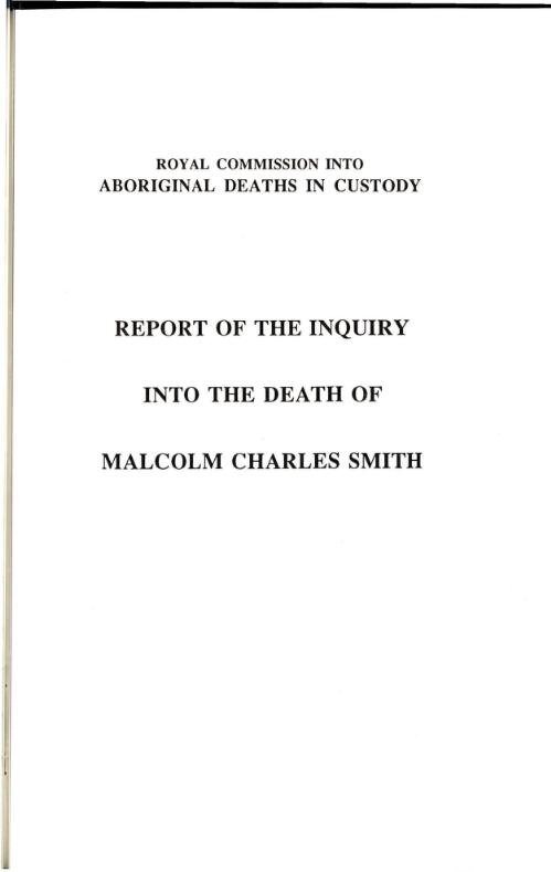 Report of the inquiry into the death of Malcolm Charles Smith / by Commissioner J.H. Wootten