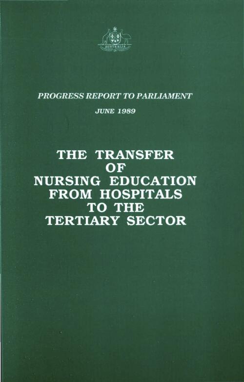 The Transfer of nursing education from hospitals to the tertiary sector : progress report to Parliament, June 1989