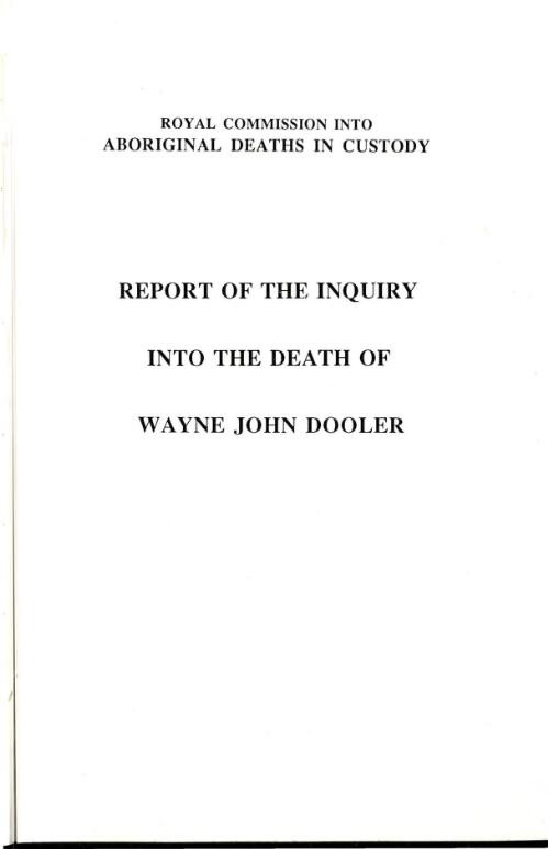 Report of the inquiry into the death of Wayne John Dooler / by Commissioner D.J. O'Dea