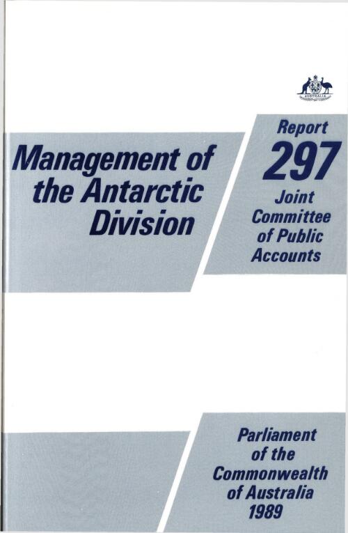Management of the Antarctic Division / The Parliament of the Commonwealth of Australia. Joint Committee of Public Accounts