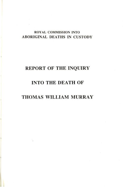 Report of the inquiry into the death of Thomas William Murray / by Commissioner J.H. Wootten