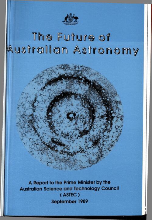 The future of Australian astronomy : a report to the Prime Minister / by the Australian Science and Technology Council