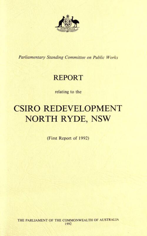 Report relating to the CSIRO redevelopment, North Ryde, NSW (first report of 1992) / Parliamentary Standing Committee on Public Works