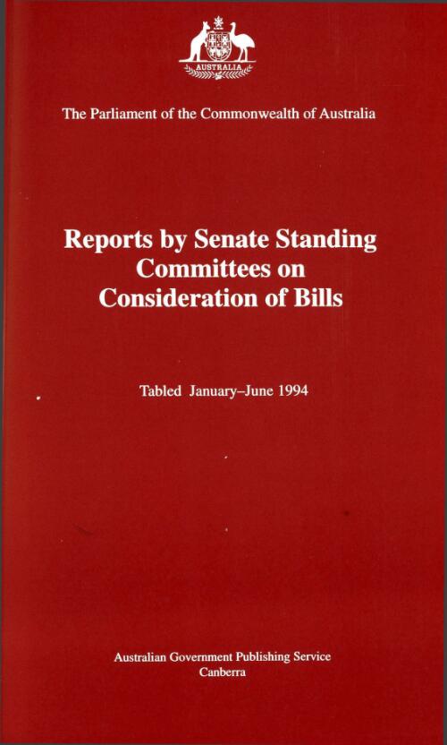 Reports by Senate Standing Committees on consideration of bills : tabled January-June 1994