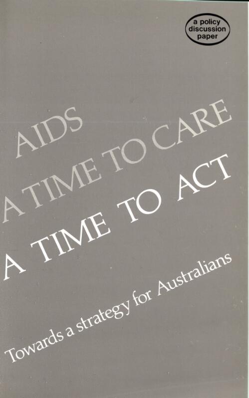 AIDS, a time to care, a time to act : towards a strategy for Australians : a policy discussion paper