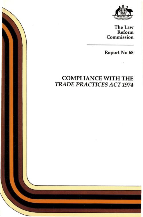 Compliance with the Trade Practices Act 1974 / the Law Reform Commission