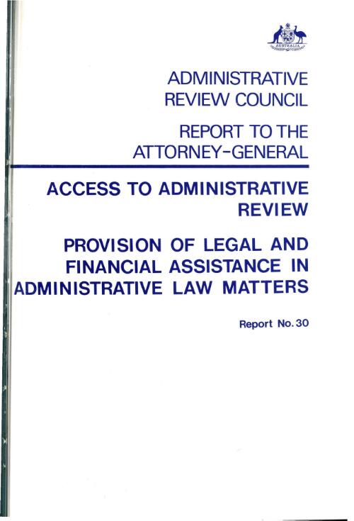 Access to administrative review : provision of legal and financial assistance in administrative law matters / Administrative Review Council report to the Attorney-General