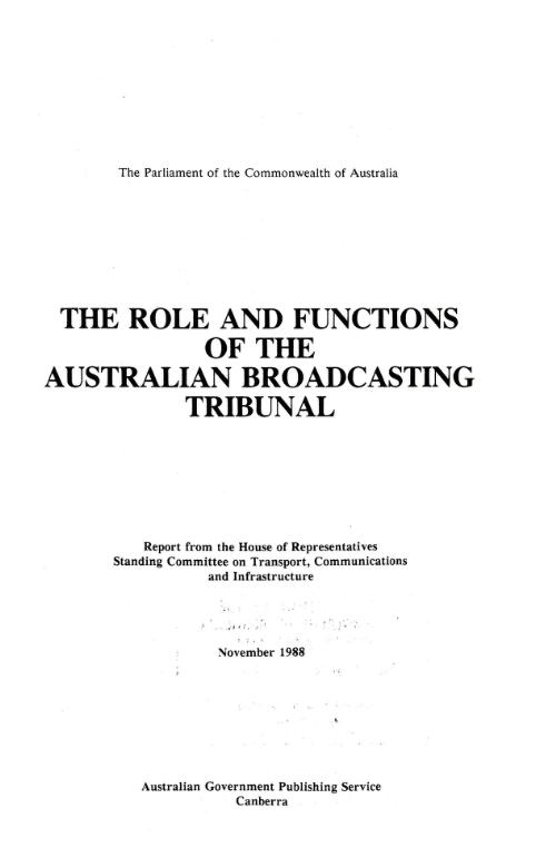 The role and functions of the Australian Broadcasting Tribunal / report from the House of Representatives Standing Committee on Transport, Communications and Infrastructure