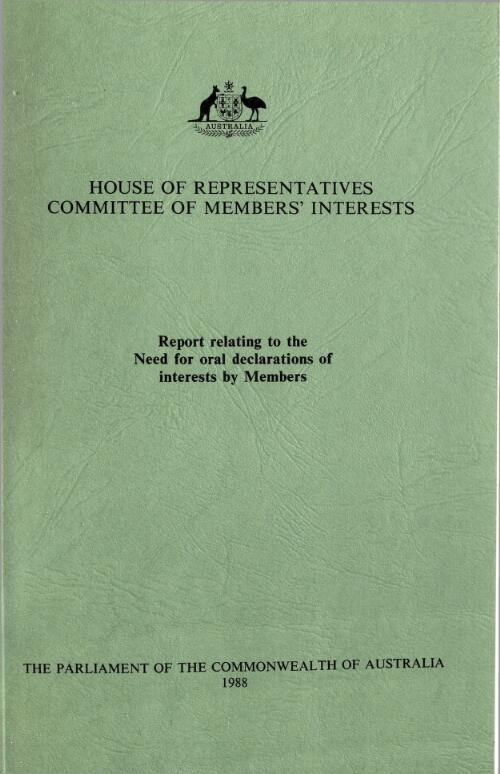 Report relating to the need for oral declarations of interests by members / the Parliament of the Commonwealth of Australia, House of Representatives, Committee of Members' Interests