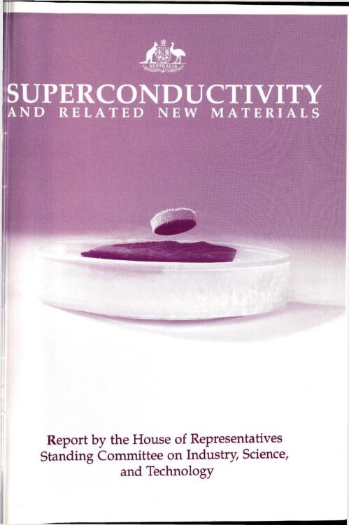 Superconductivity and related new materials / report by the House of Representatives Standing Committee on Industry, Science and Technology
