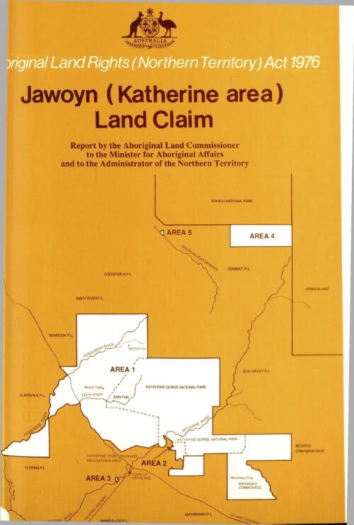 Jawoyn (Katherine area) land claim : report / by the Aboriginal Land Commissioner, Justice Kearney, to the Minister for Aboriginal Affairs and to the Administrator of the Northern Territory