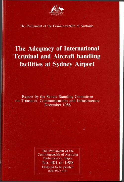 The adequacy of international terminal and aircraft handling facilities at Sydney airport / The Senate Standing Committee on Transport, Communications and Infrastructure