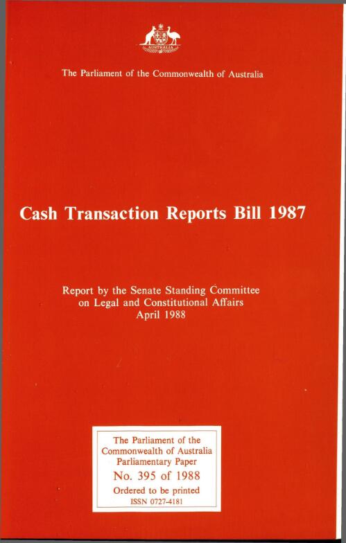Cash Transaction Reports Bill 1987 : April 1988 / Senate Standing Committee on Legal and Constitutional Affairs