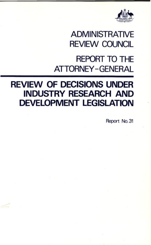 Review of decisions under industry research and development legislation : report to the Attorney-General / Administrative Review Council