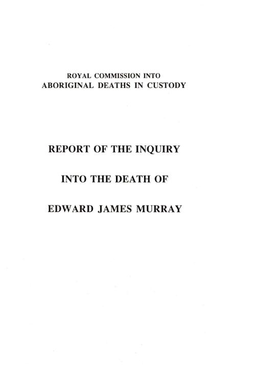 Report of the inquiry into the death of Edward James Murray / Royal Commission into Aboriginal Deaths in Custody