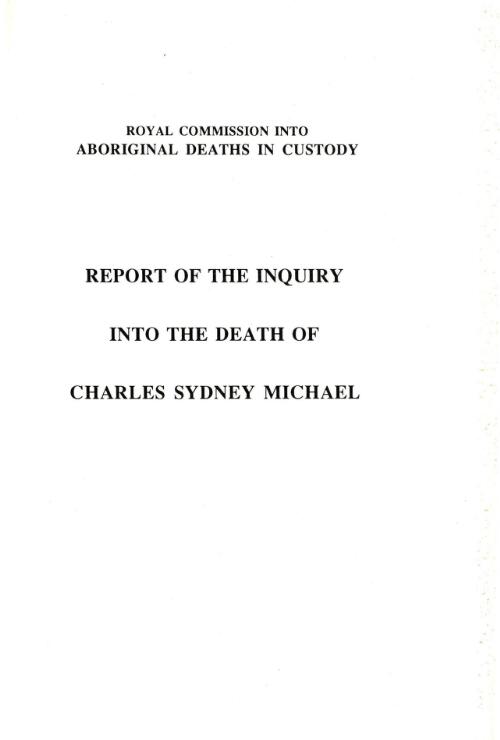 Report of the inquiry into the death of Charles Sydney Michael / Royal Commission into Aboriginal Deaths in Custody
