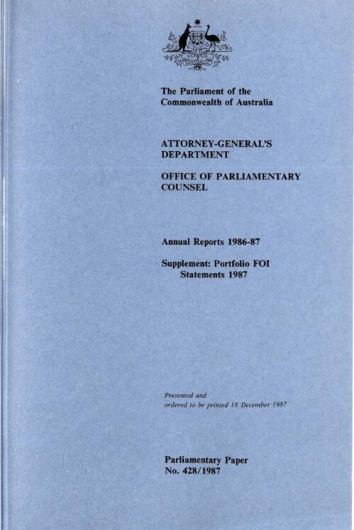 Annual reports ; Supplement : Attorney General's portfolio FOI statements / Attorney-General's Department and Office of Parliamentary Counsel
