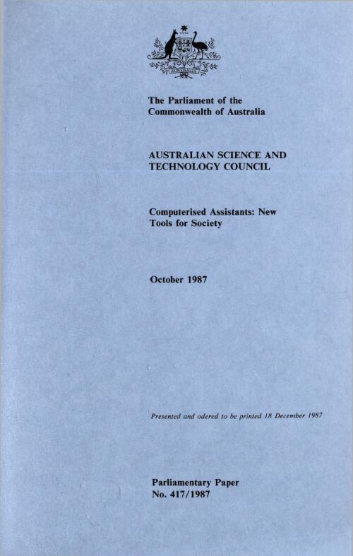 Computerised assistants, new tools for society, October 1987 / Australian Science and Technology Council