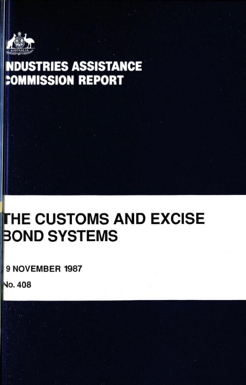 The customs and excise bond systems / Industries Assistance Commission