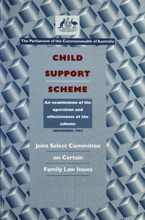 The operation and effectiveness of the Child Support Scheme / Joint Select Committee on Certain Family Law Issues