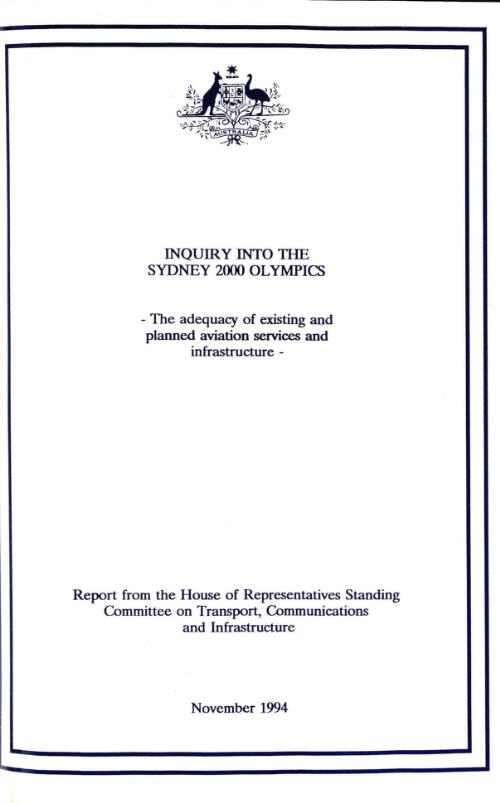 Inquiry into the Sydney 2000 Olympics : the adequacy of existing and planned aviation services and infrastructure : report / from the House of Representatives Standing Committee on Transport, Communications and Infrastructure