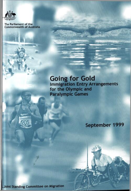 Going for gold : immigration entry arrangements for the Olympic and Paralympic Games /cJoint Standing Committee on Migration