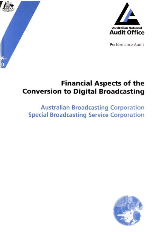 Financial aspects of the conversion to digital broadcasting : Australian Broadcasting Corporation, Special Broadcasting Service Corporation / the Auditor-General