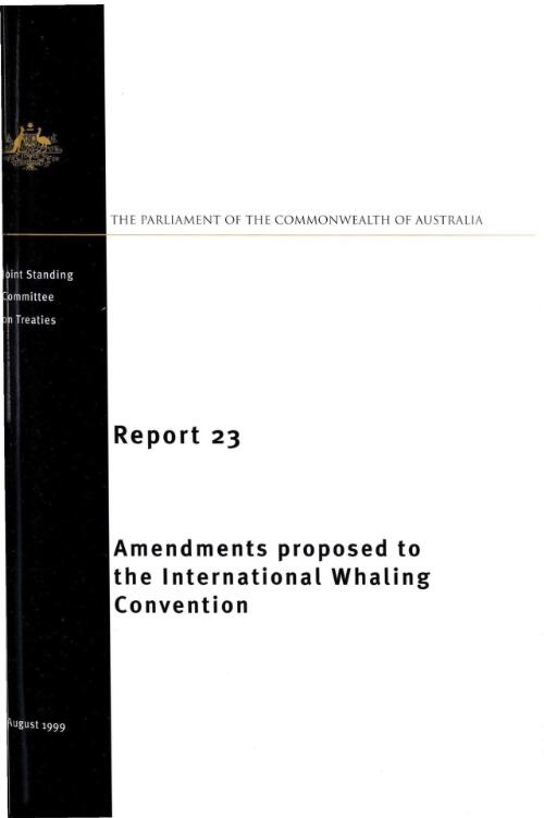 Amendments proposed to the International Whaling Convention / Joint Standing Committee on Treaties, the Parliament of the Commonwealth of Australia