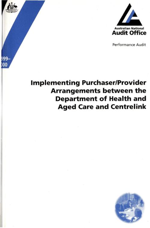Implementing purchaser/provider arrangements between the Department of Health and Aged Care and Centrelink / the Auditor-General