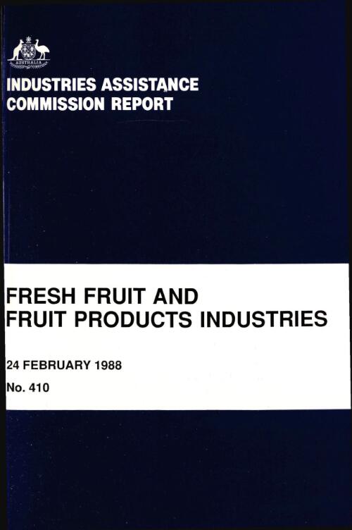 Fresh fruit and fruit products industries / Industries Assistance Commission