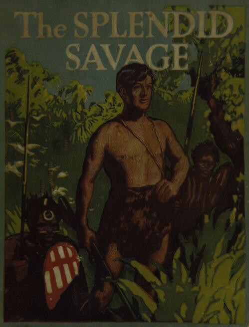 The splendid savage : a tale of the North Coast of Australia / by Conrad H. Sayce ; illustrated by Victor Cooley